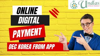 KOREA OEC PAYMENT METHOD THROUGH DIGITAL APP Korea Fee Payment Online Digital App [upl. by Anol]