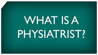 What is a Physiatrist [upl. by Mcclish]