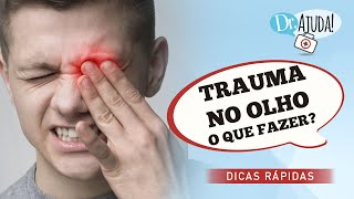 TRAUMA NO OLHO O QUE FAZER QUANDO ISSO ACONTECE [upl. by Staley]