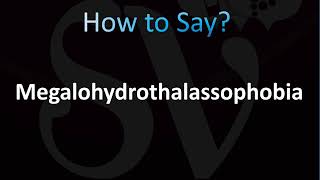 How to Pronounce Megalohydrothalassophobia [upl. by Ragg]