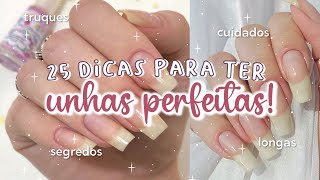 OS SEGREDOS PARA UNHAS BONITAS GRANDES FORTES e SAUDÁVEIS  25 DICAS de BELEZA e CUIDADOS 💅 [upl. by Shannon727]