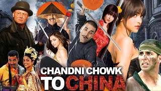 Chandni Chowk to China Full Movie in Hindi facts and details  Akshay Kumar  Deepika Padukone [upl. by Badr175]