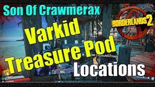 Borderlands 2  Varkid Treasure Pod Locations  Wam Bam Island  Son Of Crawmerax DLC [upl. by Anitnemelc]