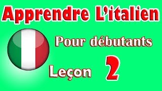 Apprendre Litalien Pour Dèbutants Leçon 2 [upl. by Gollin944]