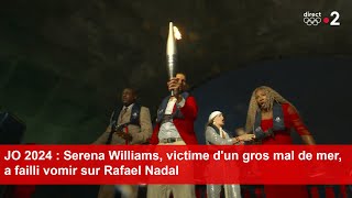 JO 2024  Serena Williams victime dun gros mal de mer a failli vomir sur Rafael Nadal [upl. by Hiltan]