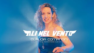 💖 Claudia Comandini Orchestra Edmondo Comandini  Ali nel vento Official video  wwwnovalisit [upl. by Colfin600]