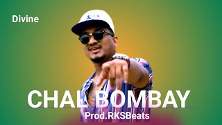 Divine  Chal bombay New Song  Remix Song  ProdRKSBeats [upl. by Chin]