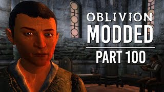 Oblivion Modded  Part 100  The Path of Dawn [upl. by Grewitz572]