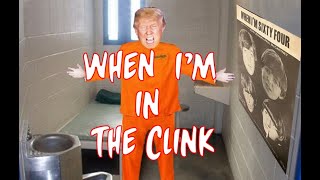 When I’m in the Clink a Donald Trump musing  Parody of the Beatles song “When I’m 64” [upl. by Atires]