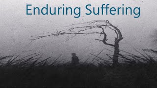 Enduring Suffering [upl. by Yttiy]