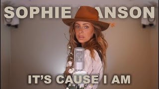 Callista Clark  Its Cause I Am Sophie Hanson cover [upl. by Genevieve]