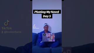 Plotting My Novel  Day 5 booktube plotting writing writinganovel fantasybooks aspiringauthor [upl. by Kcirdde328]