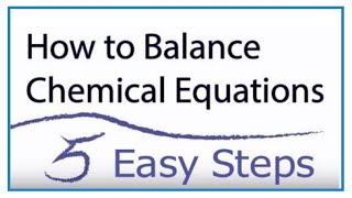 How to Balance Chemical Equations in 5 Easy Steps Balancing Equations Tutorial [upl. by Lebazi]