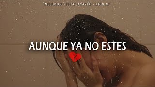 AUNQUE YA NO ESTES🥺💔EL RAP QUE TE HARA LLORAR✌🙁Melodico Xion Mc Elias Ayaviri [upl. by Neale]