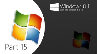 Windows 81 and the Trouble in Bliss  The Door  Part 15 [upl. by Nemajneb]