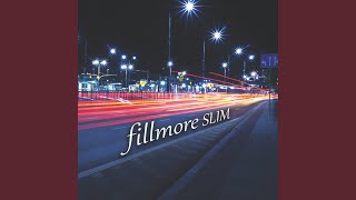 Fillmore Slim [upl. by Nac]