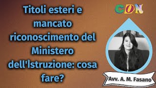 Titoli esteri e mancato riconoscimento del Ministero dellIstruzione cosa fare [upl. by Llessur]