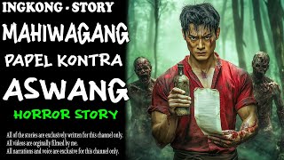 MAHIWAGANG PAPEL KONTRA ASWANG  Aswang True Story [upl. by Stearn]