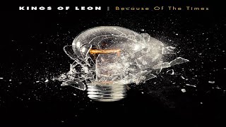 Kings Of Leon ‎– Because Of The Times  Album Full ►►► [upl. by Leuqram]