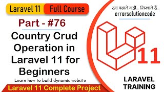 Laravel 11 Full Course  76 Country Crud Operation in Laravel 11 for Beginners [upl. by Nyltyak]