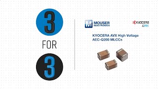 KYOCERA AVX High Voltage AECQ200 MLCCs  3 for 3  Mouser Electronics [upl. by Salvay432]