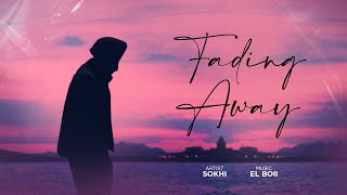 Fading Away official video Sokhi x El boii  Lastest Punjabi Songs 2024 [upl. by Niledam261]