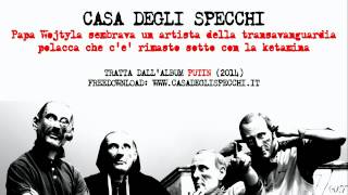 Casa Degli Specchi  quotPapa Wojtyla sembrava un artista della transavanguardia polaccaquot [upl. by Launam306]