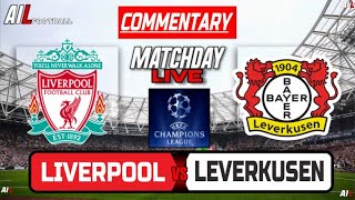 LIVERPOOL vs BAYER LEVERKUSEN Live Stream COMMENTARY UEFA CHAMPIONS LEAGUE Football amp Livescores [upl. by Eugeniusz]