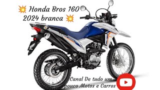 Nova Honda Bros 2024 Branca vale apena quanto custa [upl. by Hassi]