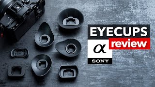 Testing all SONY EYECUPS  Buyers Guide Review [upl. by Ayak658]