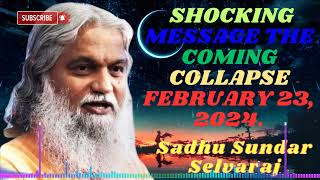 Sadhu Sundar Selvaraj ★ SHOCKING MESSAGE THE COMING COLLAPSE February 23 2024 [upl. by Kalindi384]