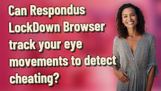 Can Respondus LockDown Browser track your eye movements to detect cheating [upl. by Laohcin]