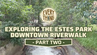 Exploring the Estes Park Downtown Riverwalk  Part Two [upl. by Ettelracs855]