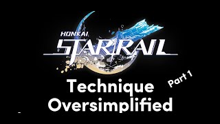 Oversimplified Techniques in Honkai Star Rail  Part 1 [upl. by Aoht]