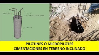 Cimentaciones en terreno inclinado  Como construir Pilotines o Micropilotes [upl. by Haroppizt]