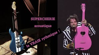 superchérie M acoustique  la vraie rythmique  niveau débutant à confirmé [upl. by Nosemyaj238]