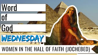 The Hall of Faith Jochebed  Hebrews 11 Bible Study [upl. by Odnam]