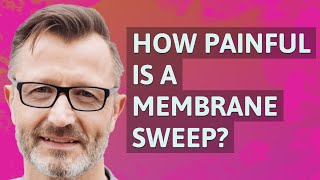 How painful is a membrane sweep [upl. by Stearns]