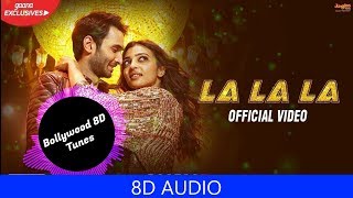 La La La 8D Music  Bazaar  Neha Kakkar  Use Headphones  Hindi 8D Music [upl. by Ibbob]