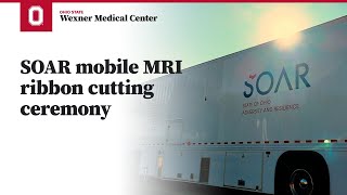 SOAR mobile MRI ribbon cutting ceremony  Ohio State Medical Center [upl. by Spratt]