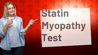 How do you test for statin myopathy [upl. by Cacilie]