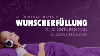 Wunscherfüllung 2024  Geführte Meditation zum Einschlafen [upl. by Hitchcock]