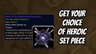 HOW YOU CAN GET A HEROIC RAID SET PIECE OF YOUR CHOICE SEASON 1 WAR WITHIN WORLD OF WARCRAFT [upl. by Rockey]