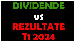 Dividende vs Rezultate T1 2024 [upl. by Brunhilde]