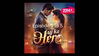 Aaj ka hero episode 1 to 5  Vikrant ki kahani  Kon hai Vikrant  Vikrant aur Sandhya ka Milan [upl. by Bertina]