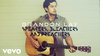 Brandon Lay  Speakers Bleachers And Preachers Official Audio [upl. by Lisk]