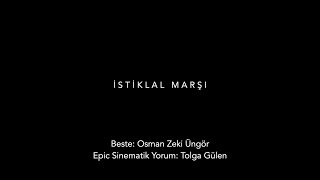 İstiklal Marşı  Epic Cinematic Cover by Tolga Gulen [upl. by Karl]