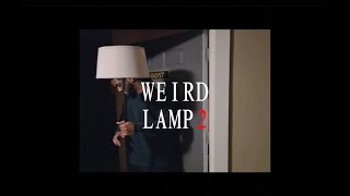 Weird Lamp 2 [upl. by Jozef581]