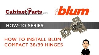 How to Install Blum Compact 38 amp 39 Cabinet Hinges  Cabinetpartscom [upl. by Stormy209]