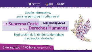 Sesión Informativa Diplomado quotLa SCJN y los Derechos Humanosquot 2022 [upl. by Horlacher]